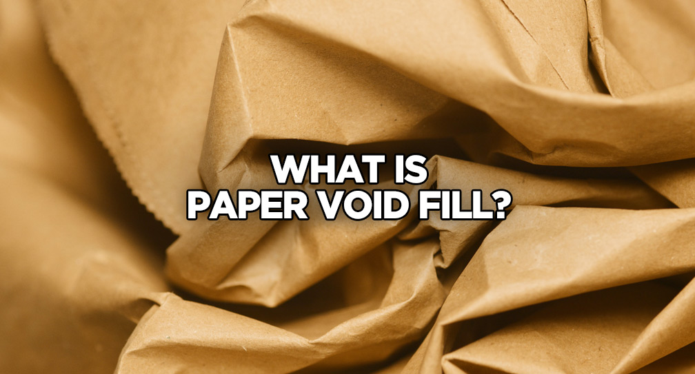 What is Paper Void Fill
