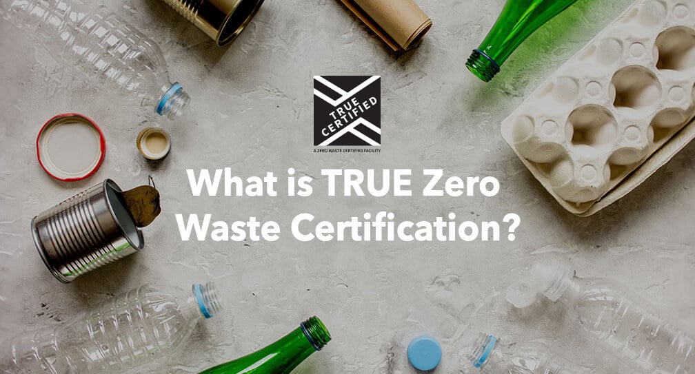 What is TRUE Waste Certification